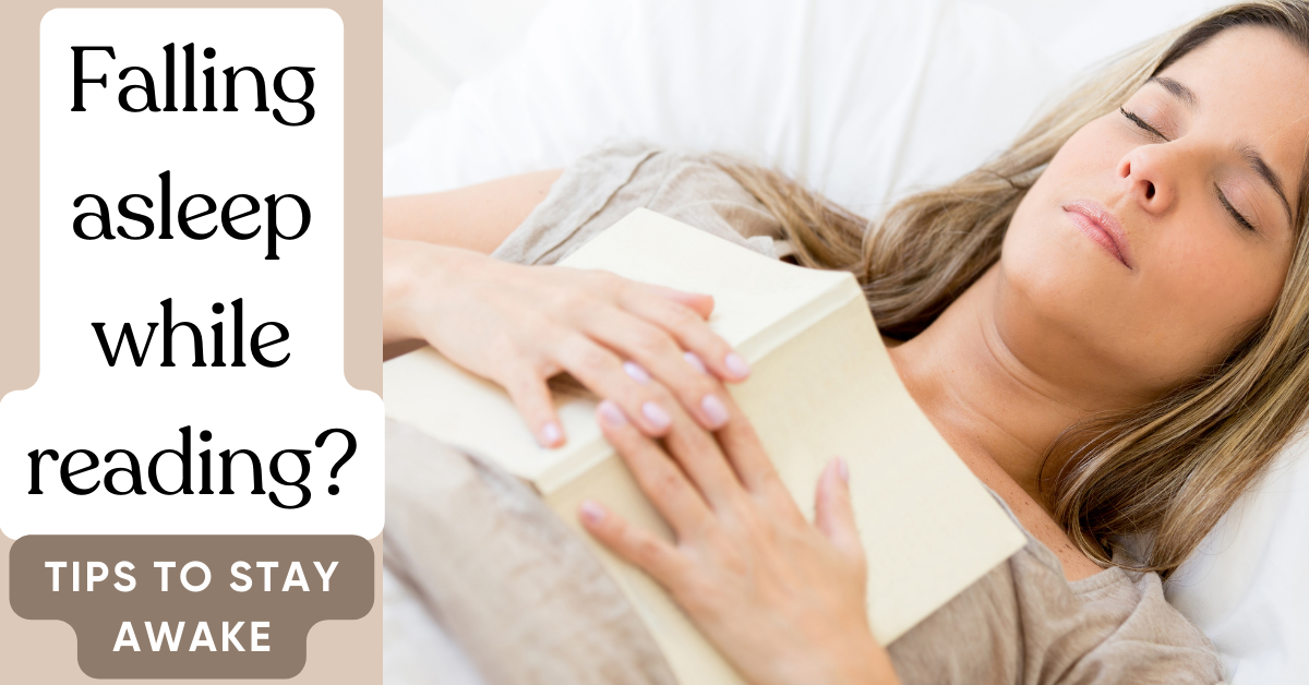 woman sleeping on a bed with her hands resting on a book that is open on her chest. text reads falling asleep while reading? tips to stay awake.